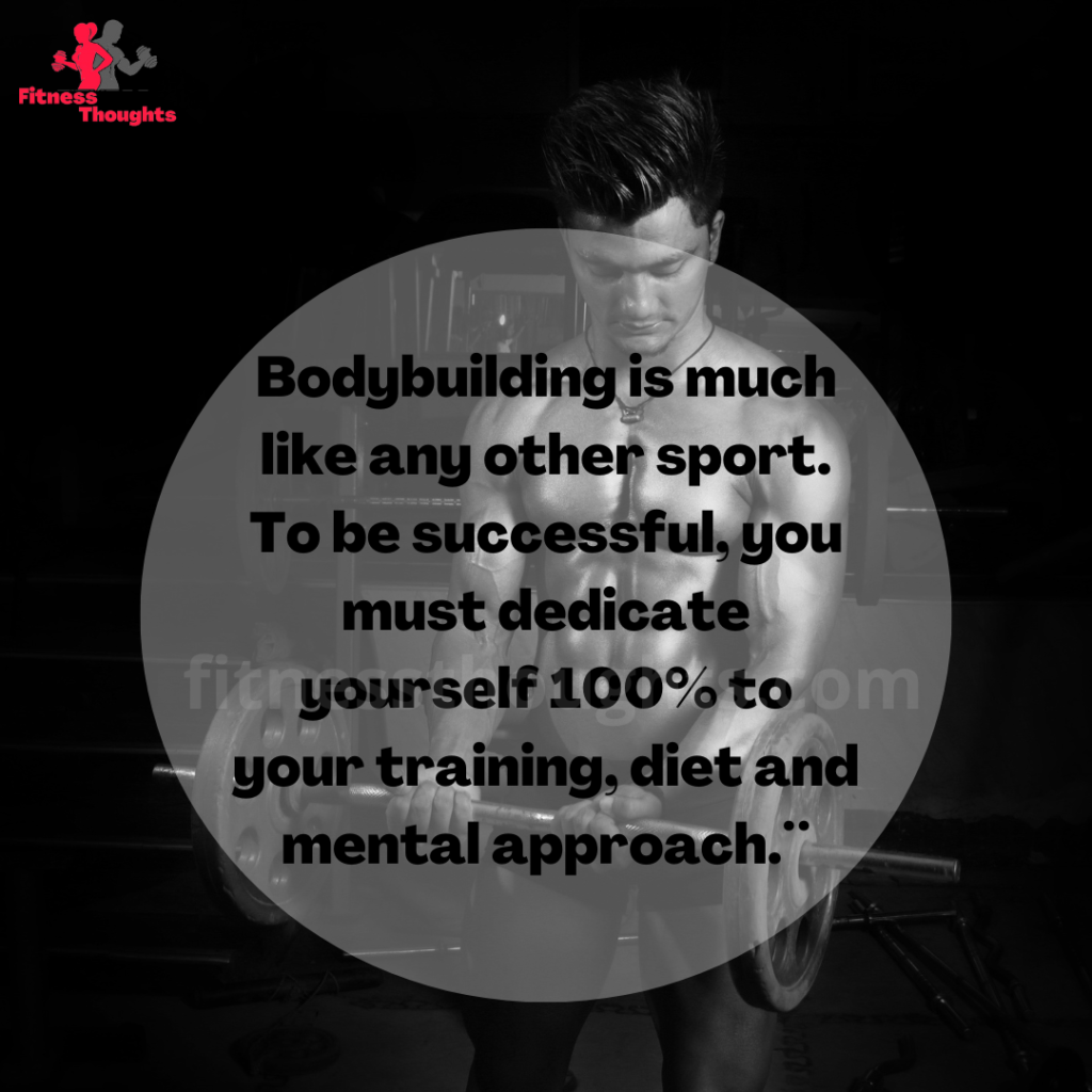 Bodybuilding is much like any other sport. To be successful, you must dedicate yourself 100% to your training, diet and mental approach.¨